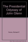 The Presidential Odyssey of John Glenn