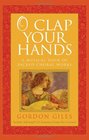 O Clap Your Hands A Musical Tour of Sacred Choral Works