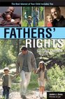 Fathers' Rights 2E The Best Interest of Your Child Includes You
