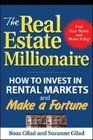 The Real Estate Millionaire: How to Invest in Rental Markets and Make a Fortune