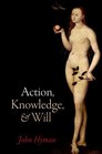 Action Knowledge and Will