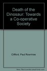 The death of the dinosaur Towards a cooperative society