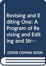 Revising and Editing One A Program of Revising and Editing and Strategies to Accompany Writers Inc
