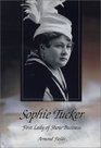 Sophie Tucker First Lady of Show Business