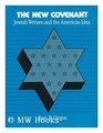 The New Covenant Jewish Writers and the American Idea