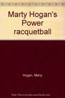 Marty Hogan's Power racquetball