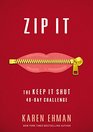 Zip It The Keep It Shut 40Day Challenge