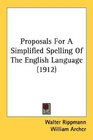 Proposals For A Simplified Spelling Of The English Language