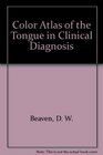 Color Atlas of the Tongue in Clinical Diagnosis