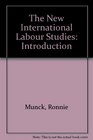 The New International Labour Studies An Introduction