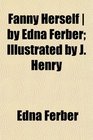 Fanny Herself  by Edna Ferber Illustrated by J Henry