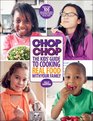 ChopChop: The Kids' Guide to Cooking Real Food with Your Family