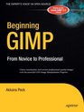 Beginning GIMP From Novice to Professional