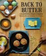 Back to Butter: A Traditional Foods Cookbook - Nourishing Recipes Inspired by Our Ancestors