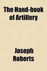 The Handbook of Artillery