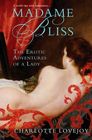 Madame Bliss The Erotic Adventures of a Lady