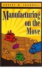 Manufacturing on the Move