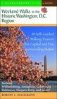 Weekend Walks in the Historic Washington DC Region 38 SelfGuided Walking Tours in the Capital and Five Surrounding States