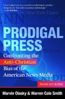 Prodigal Press Confronting the AntiChristian Bias of the American News Media