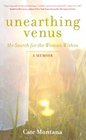Unearthing Venus My Search for the Woman Within