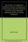 Integrated Pollution Control Change and Continuity in the Uk Industrial Pollution Policy Network