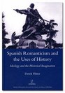 Spanish Romanticism and the Uses of History