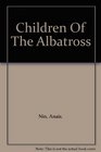 CHILDREN OF THE ALBATROSS