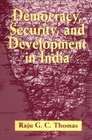 Democracy Security and Development in India