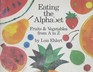 Eating The AlphabetFruits and Vegetables from A to Z