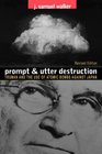 Prompt and Utter Destruction  President Truman and the Use of Atomic Bombs Against Japan