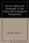 Family Types and Strengths A Life Cycle and Ecological Perspective