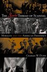 The Scarlet Thread of Scandal Morality and the American Presidency