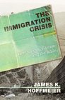 The Immigration Crisis Immigrants Aliens and the Bible