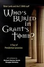 Who's Buried in Grant's Tomb A Tour of Presidential Gravesites