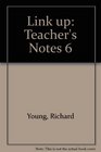 Link up Teacher's Notes 6