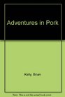 Adventures in Pork
