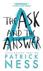 The Ask and the Answer (Reissue with bonus short story): Chaos Walking: Book Two