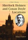 Sherlock Holmes and Conan Doyle Locations A Visitor's Directory