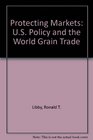 Protecting Markets US Policy and the World Grain Trade