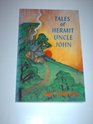 Tales of Hermit Uncle John