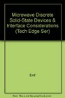 Microwave Discrete Solid State Devices and Interface Considerations