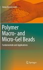 Polymer Macro and MicroGel Beads  Fundamentals and Applications