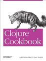 Clojure Cookbook Recipes for Functional Programming