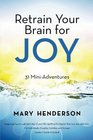 Retrain Your Brain for Joy 31 MiniAdventures