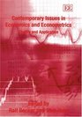 Contemporary Issues In Economics And Econometrics Theory and Application