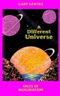 A Different Universe Tales of Imagination