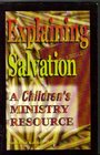Explaining Salvation A Children's Ministry Resource