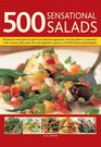 500 Sensational Salads Recipes for every kind of salad from delicious appetizers and side dishes to impressive main courses with meat fish and vegetarian options and 500 fabulous photographs