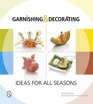 Garnishing  Decorating Ideas for all Seasons