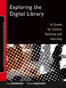 Exploring the Digital Library A Guide for Online Teaching and Learning